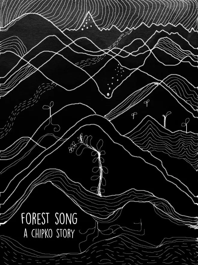 Ita Mehrotra’s Forest Song: A Chipko Story Ita Mehrotra’s Forest Song: A Chipko Story