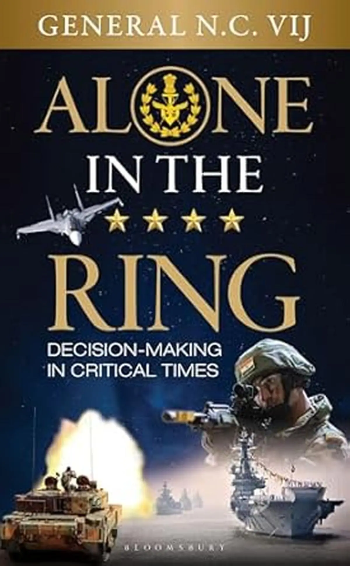 In Alone in the Ring: Decision Making in Critical Times, General Vij offers an insider’s account of pivotal episodes in national security. In Alone in the Ring: Decision Making in Critical Times, General Vij offers an insider’s account of pivotal episodes in national security.