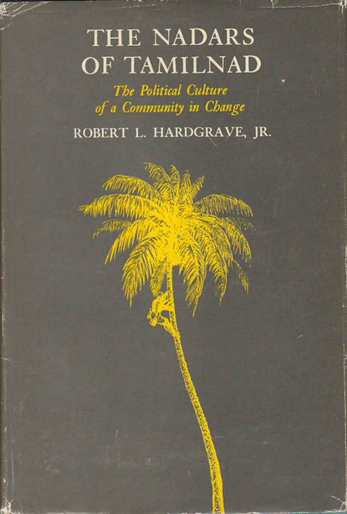 Cover of The Nadars of Tamilnad: The Political Culture of a Community in Change by Robert L. Hardgrave.