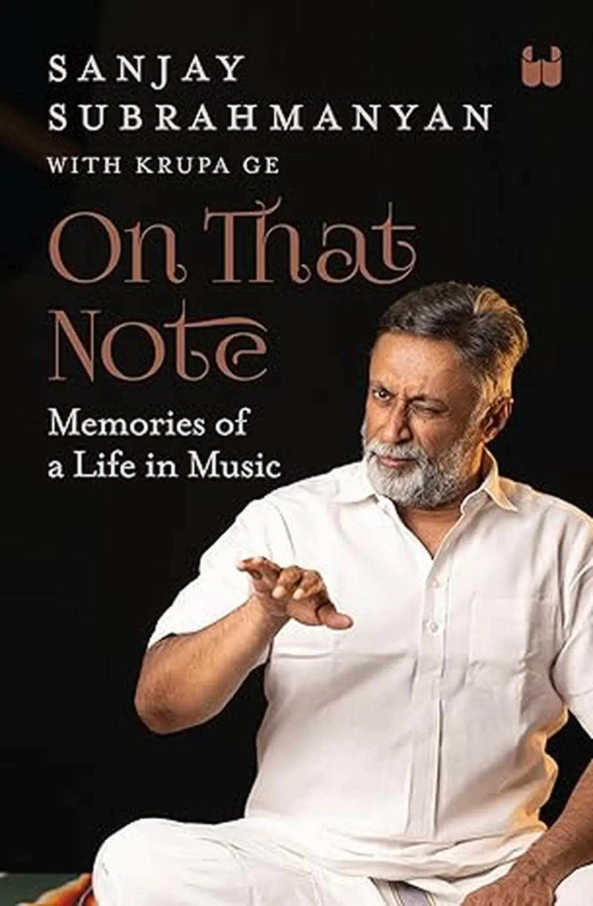 On That Note: Sanjay Subrahmanyan’s Memoir Explores Music, Memory, and Identity On That Note: Sanjay Subrahmanyan’s Memoir Explores Music, Memory, and Identity