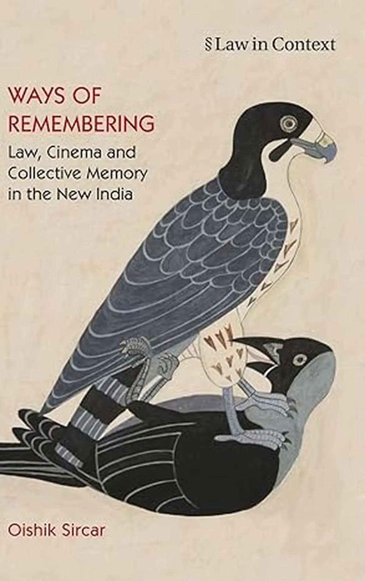 Cover of Ways of Remembering: Law, Cinema and Collective Memory in the New India. Cover of Ways of Remembering: Law, Cinema and Collective Memory in the New India.