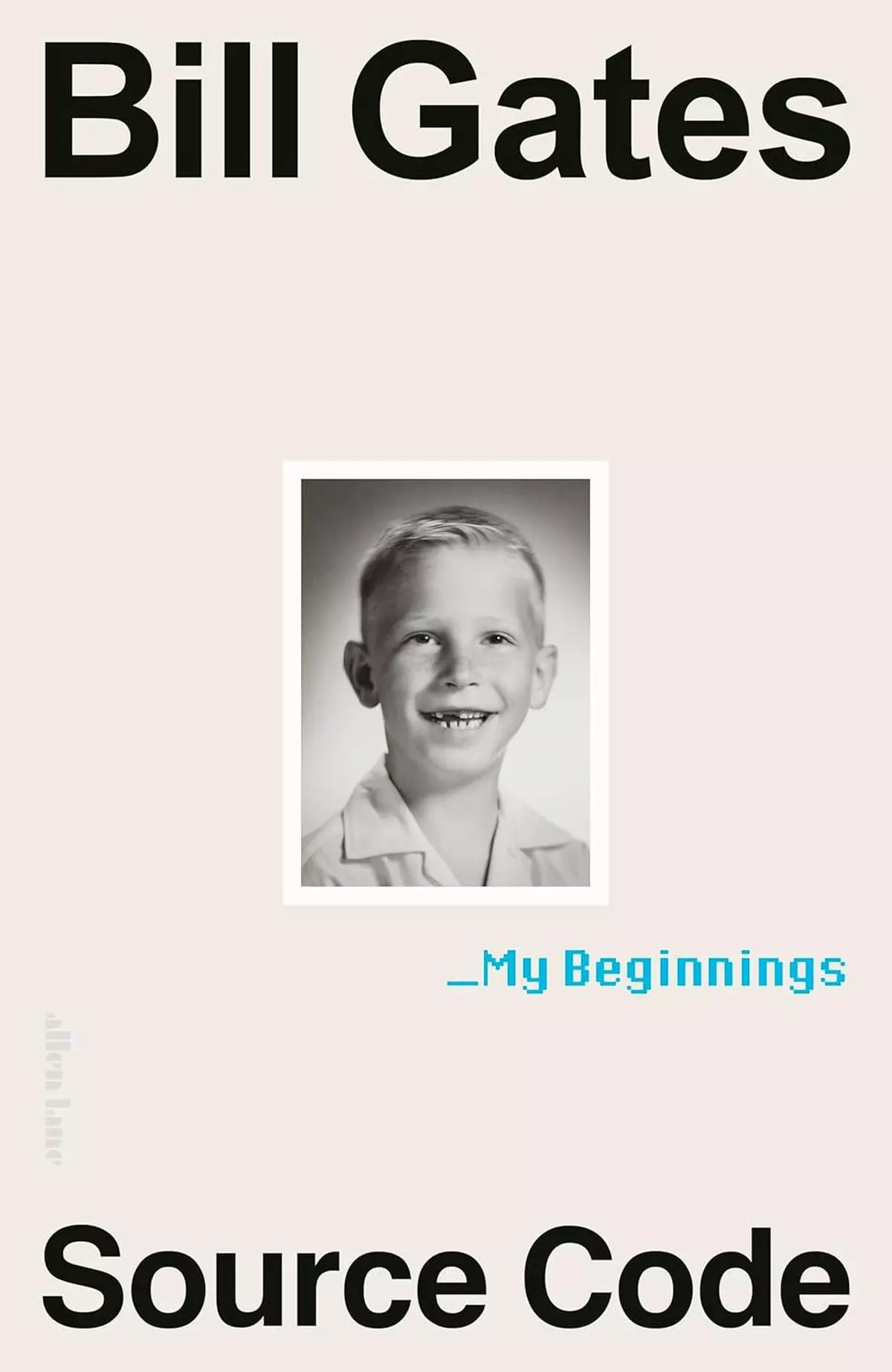 The cover of Source Code: My Beginnings by Bill Gates.