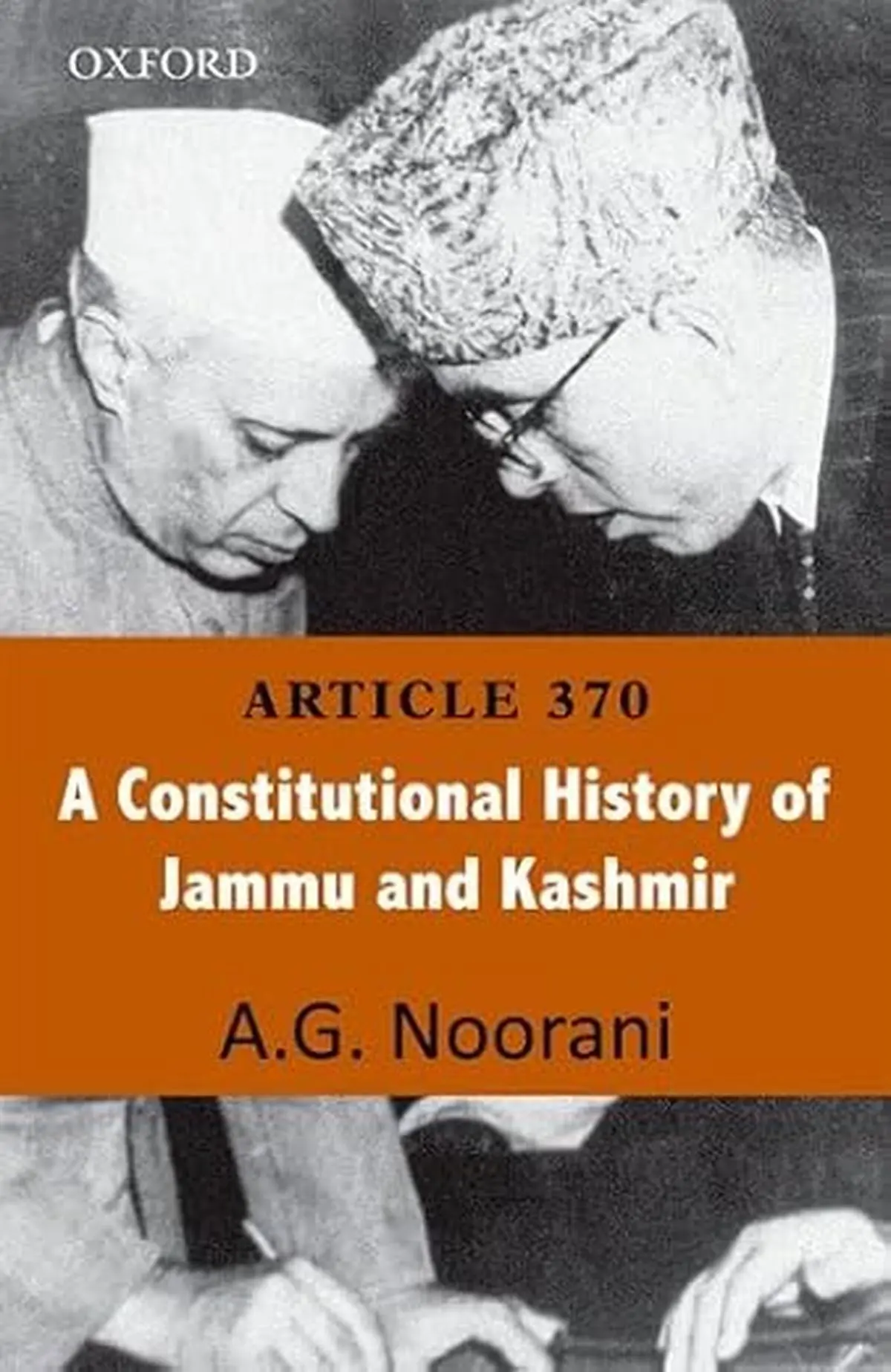 Article 370: A Constitutional History of Jammu and Kashmir by A.G. Noorani.